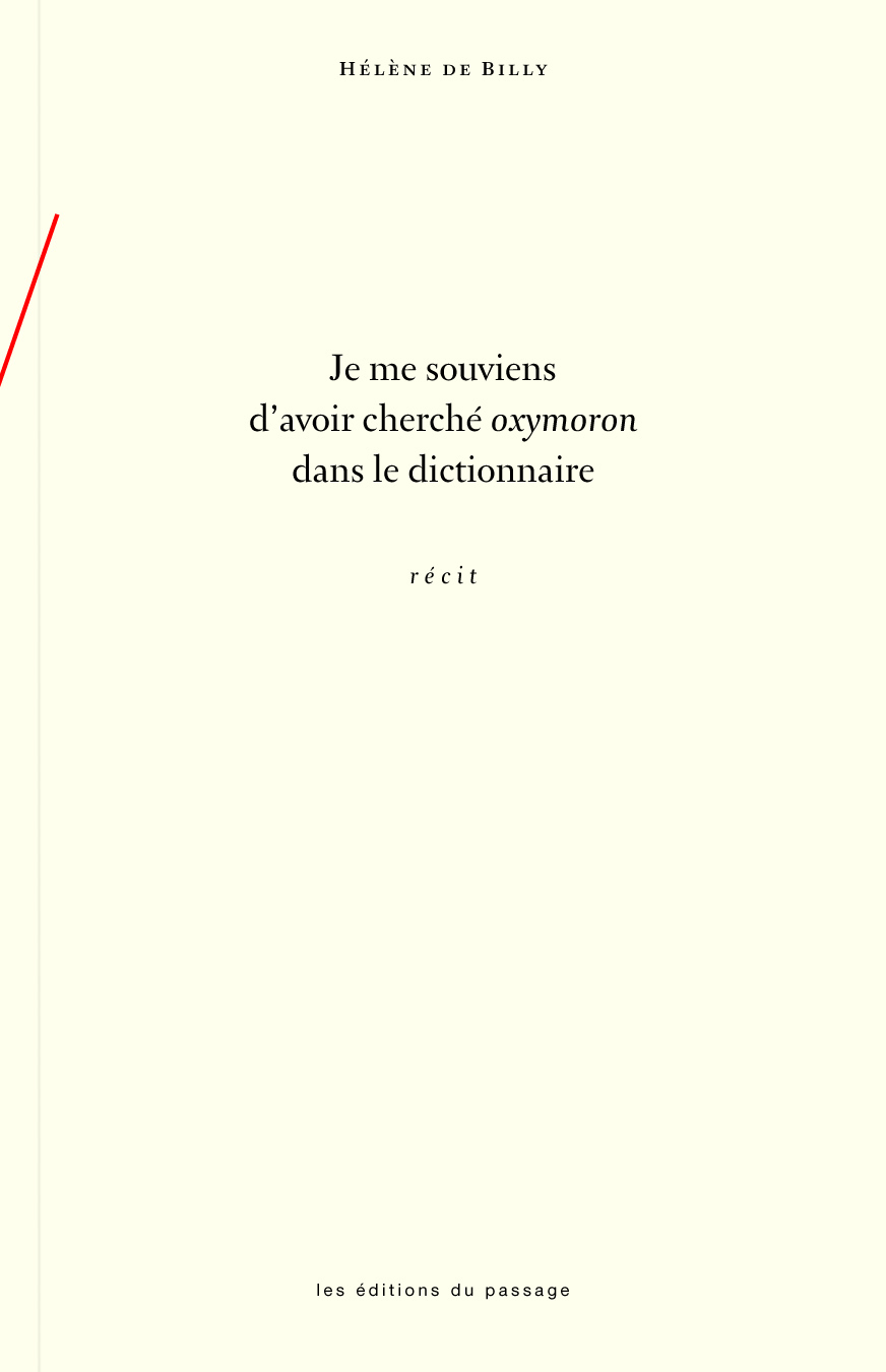 Je me souviens d'avoir cherché oxymoron dans le dictionnaire Je me souviens d'avoir cherché oxymoron dans le dictionnaire