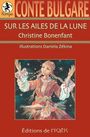 Sur les ailes de la lune. Conte bulgare Sur les ailes de la lune. Conte bulgare