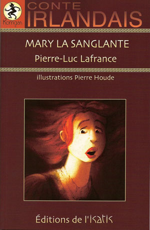 Mary la sanglante. Conte irlandais Mary la sanglante. Conte irlandais
