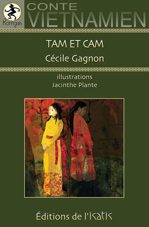 Tam et Cam. Conte vietnamien Tam et Cam. Conte vietnamien