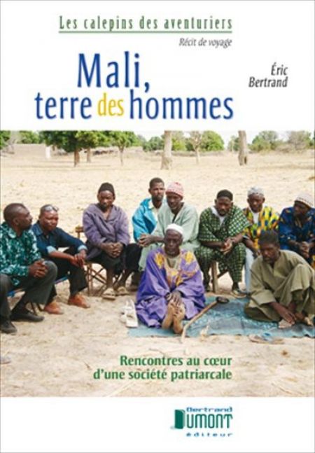 Mali, terre des hommes Mali, terre des hommes