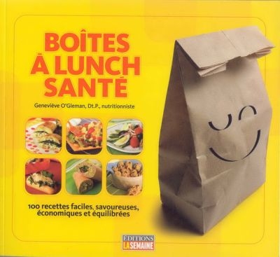 Boîtes à lunch santé : 100 recettes faciles, savoureuses, économi Boîtes à lunch santé : 100 recettes faciles, savoureuses, économi