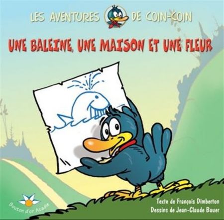 Une baleine, une maison et une fleur Une baleine, une maison et une fleur
