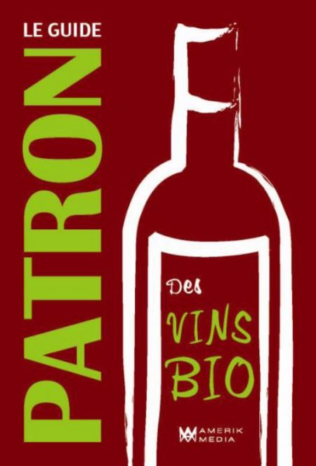 Le Guide patron des vins bio Le Guide patron des vins bio