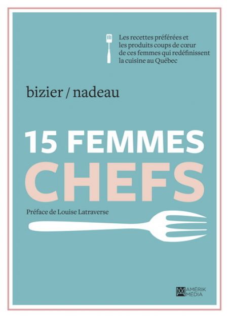 15 femmes chefs du Québec 15 femmes chefs du Québec