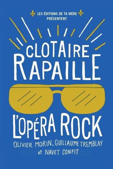 Clotaire Rapaille : l' opéra rock Clotaire Rapaille : l' opéra rock
