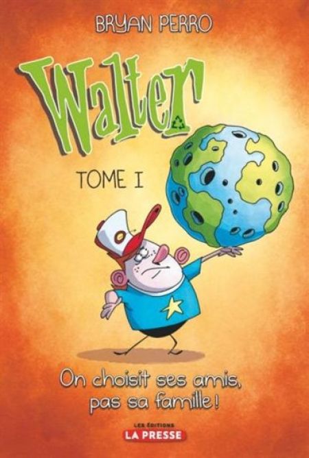 Walter v 01 On choisit ses amis, pas sa famille! Walter v 01 On choisit ses amis, pas sa famille!