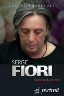 Serge Fiori : s'enlever du chemin Serge Fiori : s'enlever du chemin