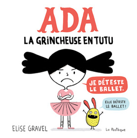 Ada, la grincheuse en tutu Ada, la grincheuse en tutu