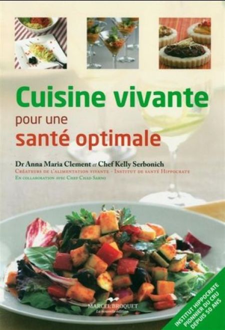 Cuisine vivante pour une santé optimale: plus de 170 recettes vé- Cuisine vivante pour une santé optimale: plus de 170 recettes vé-