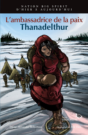 L'ambassadrice de la paix : Thanadelthur L'ambassadrice de la paix : Thanadelthur