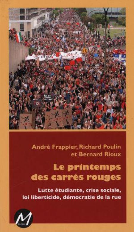 Le printemps des carrés rouges. Lutte étudiante, crise sociale, l Le printemps des carrés rouges. Lutte étudiante, crise sociale, l