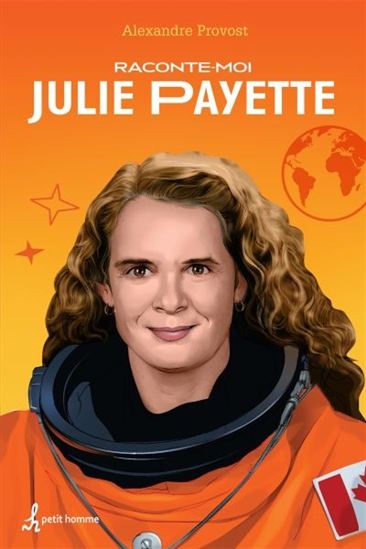 Raconte-moi Julie Payette Raconte-moi Julie Payette
