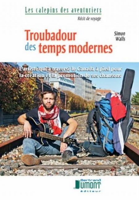 Troubadour des temps modernes L'artiste qui a traversé le Ca Troubadour des temps modernes L'artiste qui a traversé le Ca