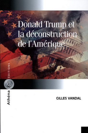 Donald Trump et la déconstruction de l'Amérique Donald Trump et la déconstruction de l'Amérique