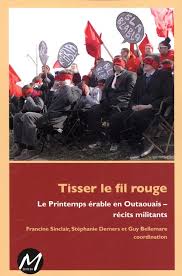 Tisser le fil rouge : Le Printemps érable en Outaouais Tisser le fil rouge : Le Printemps érable en Outaouais