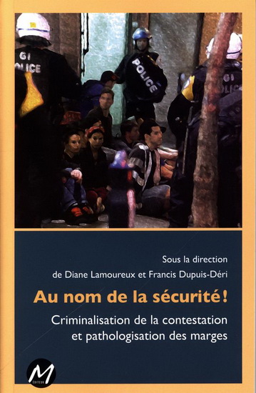 Au nom de la sécurité ! Criminalisation de la contestation... Au nom de la sécurité ! Criminalisation de la contestation...