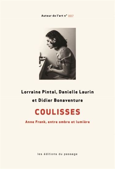 Coulisses : Anne Frank, entre ombre et lumière Coulisses : Anne Frank, entre ombre et lumière