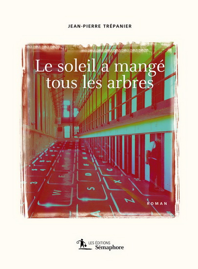 Le soleil a mangé tous les arbres Le soleil a mangé tous les arbres