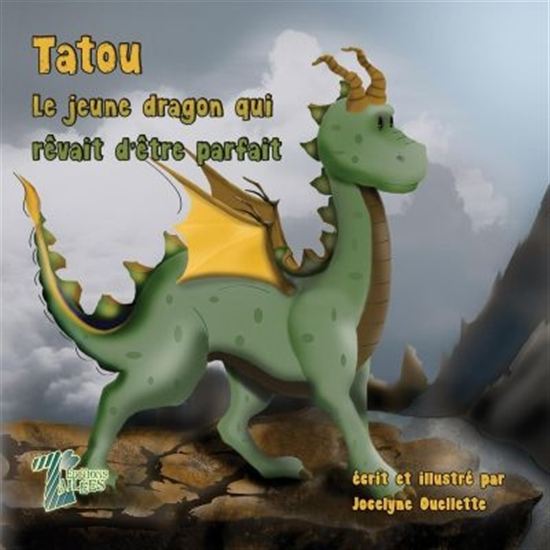 Tatou, le jeune dragon qui rêvait d'être parfait Tatou, le jeune dragon qui rêvait d'être parfait