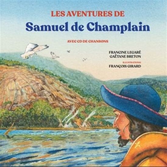 Les aventures de Samuel de Champlain 2e éd. Les aventures de Samuel de Champlain 2e éd.
