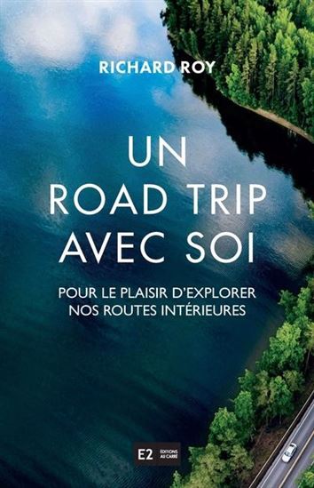 Un road trip avec soi. Pour le plaisir d'explorer nos routes Un road trip avec soi. Pour le plaisir d'explorer nos routes