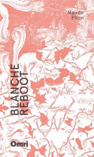Blanche Reboot. Écrire avec Blanche Lamontagne-Beauregard Blanche Reboot. Écrire avec Blanche Lamontagne-Beauregard