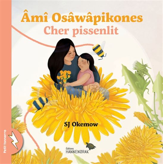 Âmi Osâwâpikones / Cher pissenlit Âmi Osâwâpikones / Cher pissenlit
