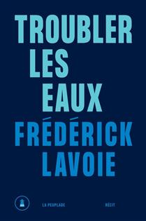 Troubler les eaux Troubler les eaux