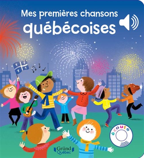 Mes première chansons québécoises (livre sonore) Mes première chansons québécoises (livre sonore)