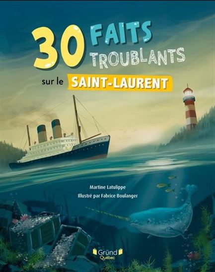 30 faits troublants sur le Saint-Laurent 30 faits troublants sur le Saint-Laurent