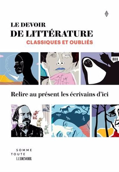 Le devoir de littérature. Classiques oubliés Le devoir de littérature. Classiques oubliés