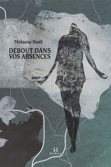Debout dans vos absences Debout dans vos absences