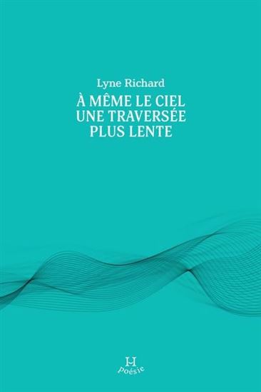 À même le ciel une traversée plus lente À même le ciel une traversée plus lente