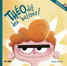 Théo dit des bêtises ! Théo dit des bêtises !