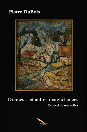 Drames... et autres insignifiances Drames... et autres insignifiances