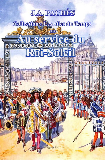 Les ailes du temps v 03 Au service du Roi-Soleil Les ailes du temps v 03 Au service du Roi-Soleil