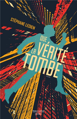 Que la vérité tombe Que la vérité tombe
