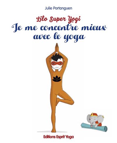 Je me concentre mieux avec le yoga Je me concentre mieux avec le yoga