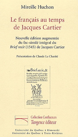 Le français au temps de Jacques Cartier Le français au temps de Jacques Cartier