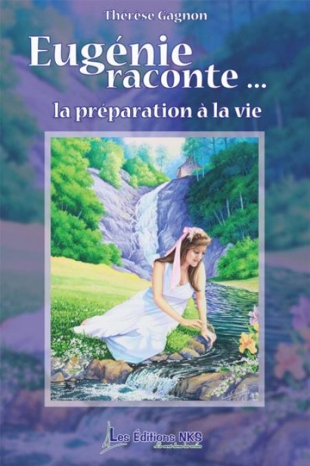 Eugénie raconte... : la préparation à la vie Eugénie raconte... : la préparation à la vie