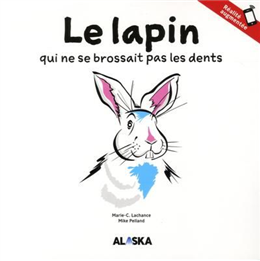 Le lapin qui ne se brossait pas les dents Le lapin qui ne se brossait pas les dents