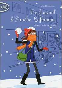 Le Journal d'Aurélie Laflamme t 7 Plein de secrets Le Journal d'Aurélie Laflamme t 7 Plein de secrets