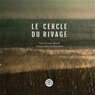Le cercle du rivage Le cercle du rivage