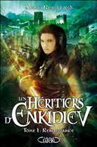 Les héritiers d'Enkidiev tome 1 renaissance