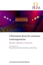L'héroïsme dans les cinémas contemporains L'héroïsme dans les cinémas contemporains