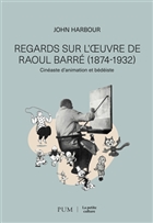 Regards sur l'oeuvre de Raoul Barré (1874-1932) Regards sur l'oeuvre de Raoul Barré (1874-1932)