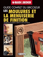 Les moulures et la menuiserie de finition : installation des mou- Les moulures et la menuiserie de finition : installation des mou-