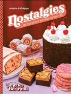 Nostalgies. 100 desserts rétro revisités Nostalgies. 100 desserts rétro revisités