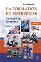 La formation en entreprise. Nécessité ou contrainte ? 3e éd.